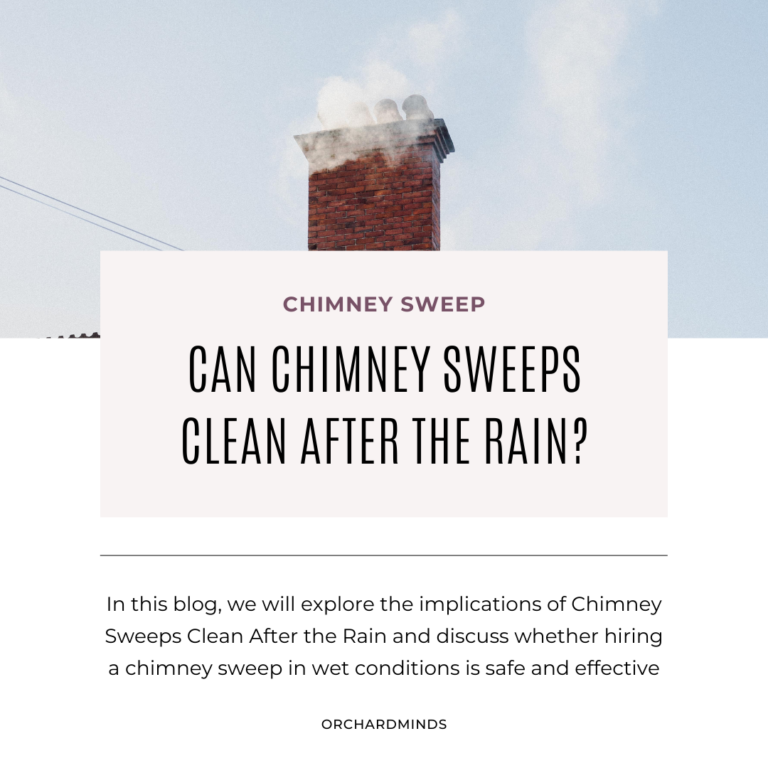 Can Chimney Sweeps Clean After the Rain