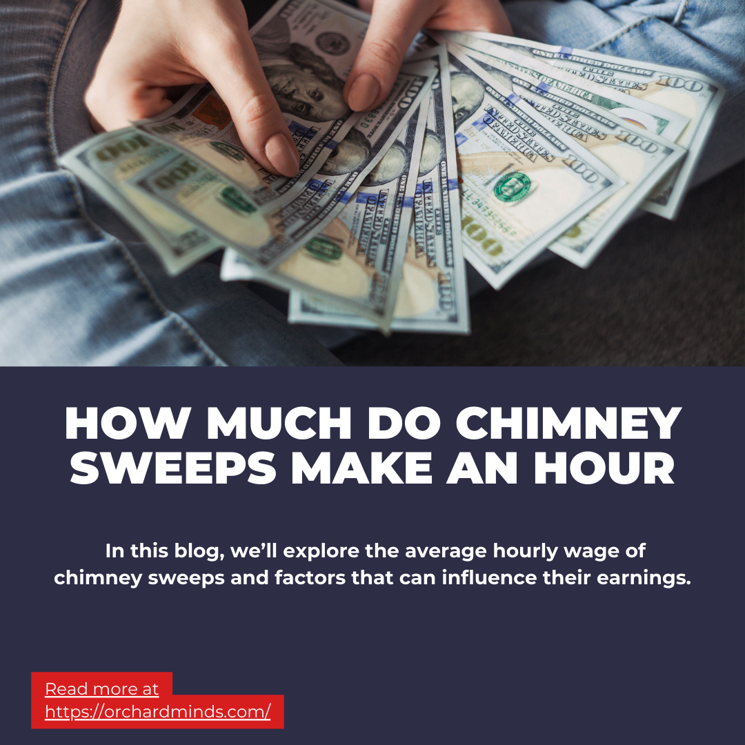 How Much Do Chimney Sweeps Make an Hour