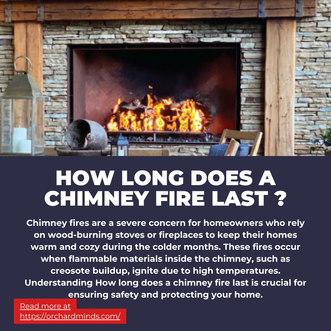 How long does a chimney fire last