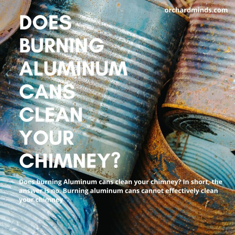 Does burning Aluminum cans clean your chimney