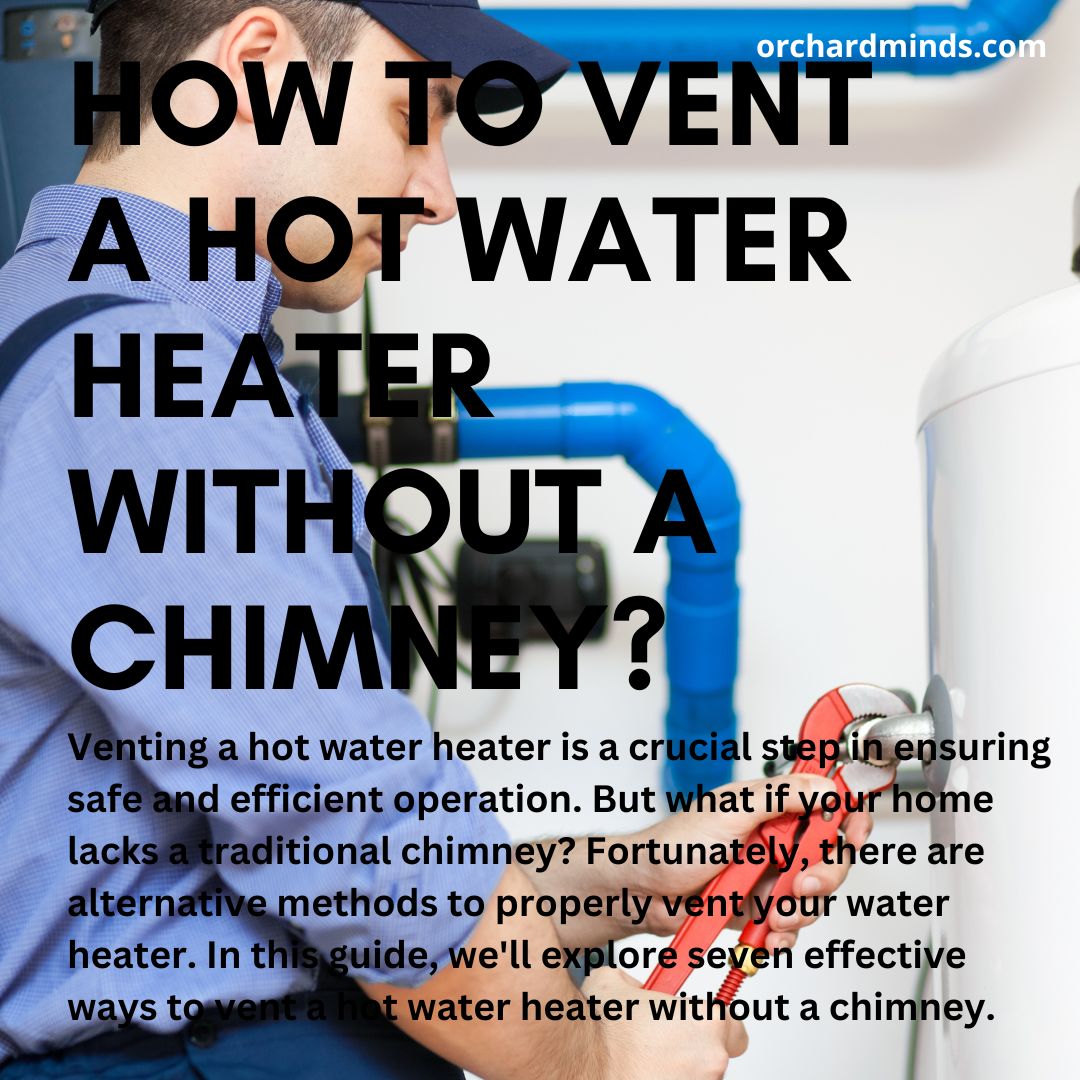 How to Vent a Hot Water Heater Without a Chimney