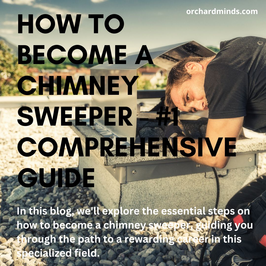 How to become a chimney sweeper