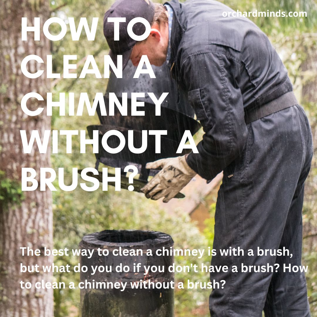 How to clean a chimney without a brush