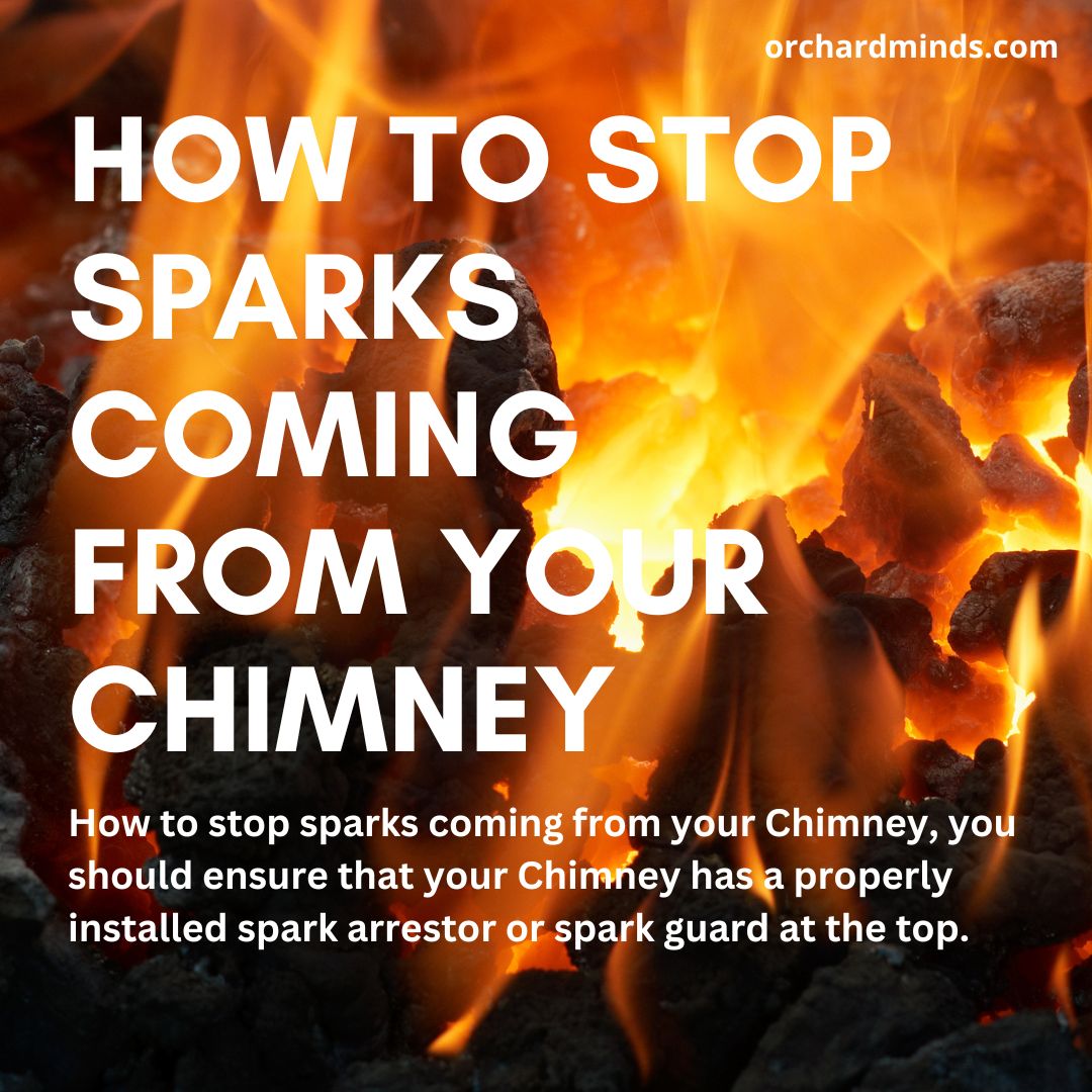 How to stop sparks coming from your Chimney